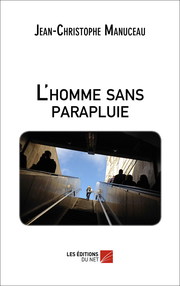 Couverture du livre L'homme sans parapluie, de Jean-Christophe Manuceau